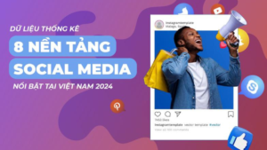 8 nền tảng Social Media